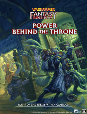 Warhammer Fantasy Roleplay: Power Behind the Throne (Cubicle 7 Entertainment)