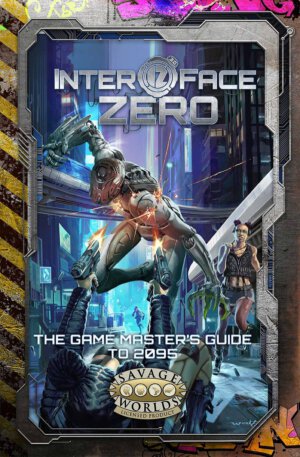 Interface Zero 3.0: The Game Master's Guide to 2095 (Gun Metal Games)