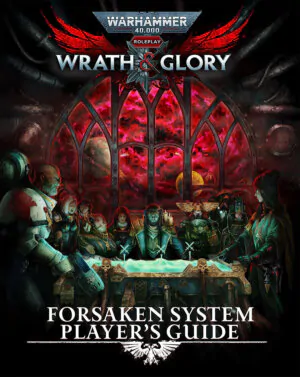 Warhammer 40k Roleplay Wrath & Glory: Forsaken System Player's Guide (Cubicle 7 Entertainment)