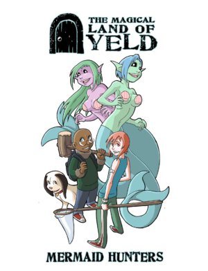 The Magical Land of Yeld: Mermaid Hunters