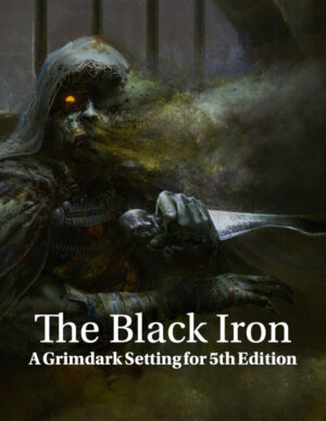 The Black Iron - Grimdark RPG (FeralGamersInc)