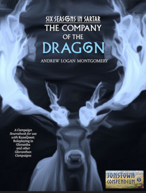 Six Seasons in Satar: The Company of the Dragon (Jonstown Compendium)