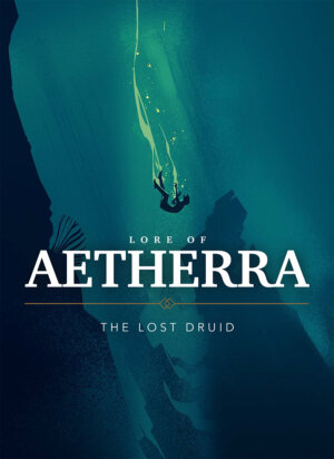 Lore of Aetherra: The Lost Druid (Alchemy RPG)