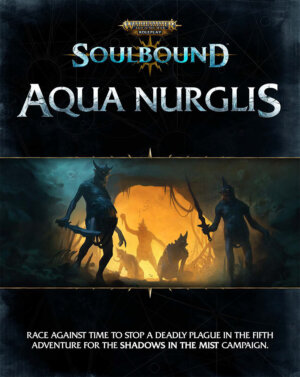 Warhammer Age of Sigmar Roleplay Soulbound Shadows In The Mist: Aqua Nurglis (Cubicle 7 Entertainment)