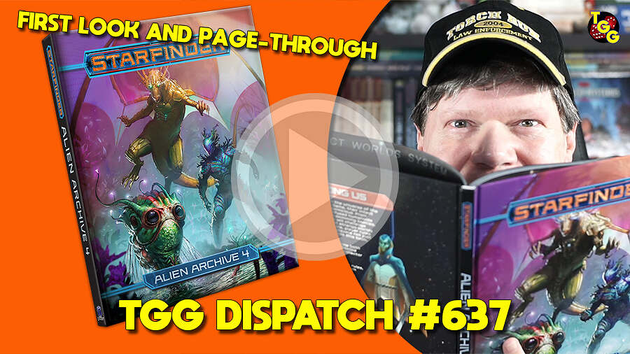Unboxing and First Look at Starfinder Alien Archive 4 on The Gaming Gang Dispatch #637