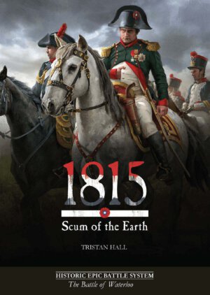 1815: Scum of the Earth - The Battle of Waterloo Card Game (Hall or Nothing Productions)