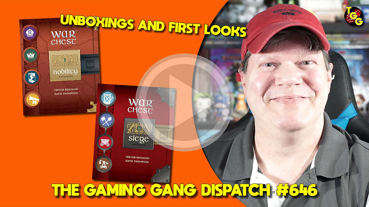 First Looks at Warchest: Nobility and Warchest: Siege on The Gaming Gang Dispatch #646