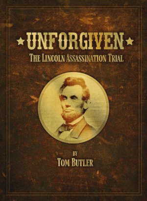 Unforgiven: The Lincoln Assassination Trial (Green Feet Games)