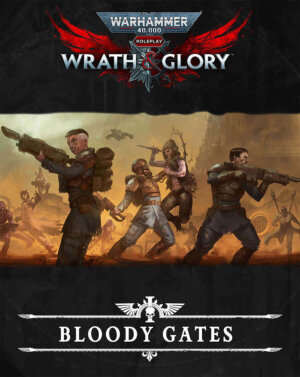 Warhammer 40k Wrath & Glory: Bloody Gates (Cubicle 7 Entertainment)