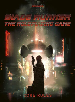 Blade Runner: The Roleplaying Game (Free League Publishing)