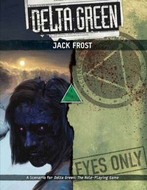Delta Green: Jack Frost (Arc Dream Publishing)