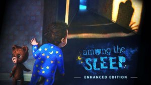 Among the Sleep - Enhanced Edition (Krillbite Studio AS)