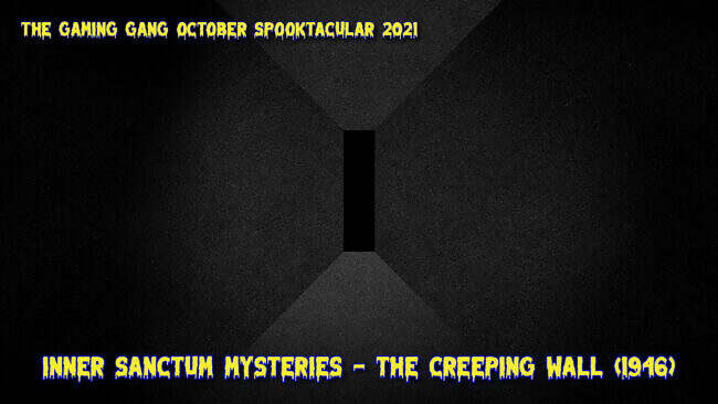 TGG October Spooktacular 2021: Inner Sanctum Mysteries: The Creeping Wall (1946)
