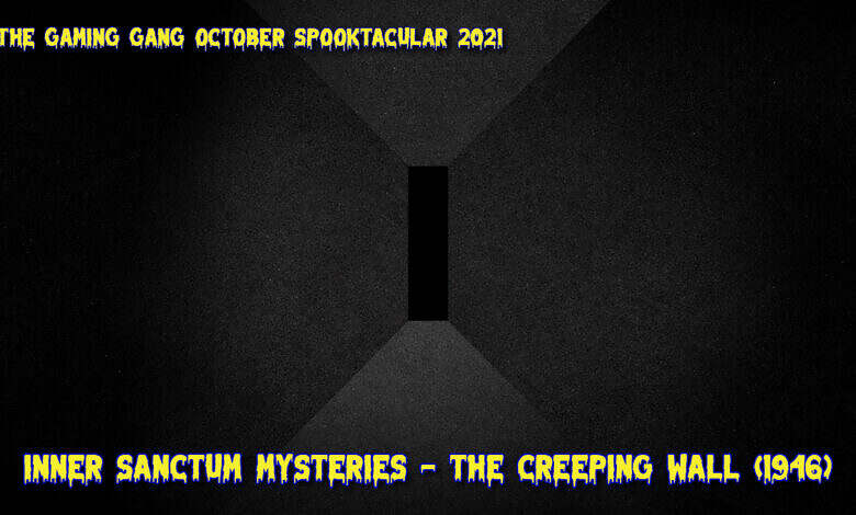 TGG October Spooktacular 2021: Inner Sanctum Mysteries: The Creeping Wall (1946)