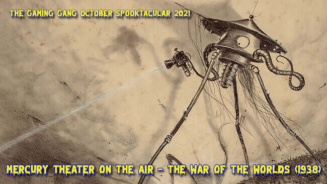 TGG October Spooktacular 2021 - Mercury Theater on the Air: The War of the Worlds (1938)