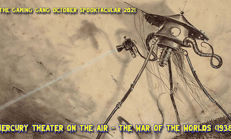 TGG October Spooktacular 2021 - Mercury Theater on the Air: The War of the Worlds (1938)