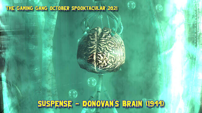 TGG October Spooktacular 2021 - Suspense: Donovan's Brain (1944)
