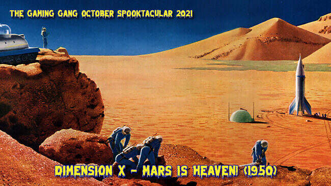 TGG Spooktacular 2021 - Dimension X: Mars is Heaven (1950)