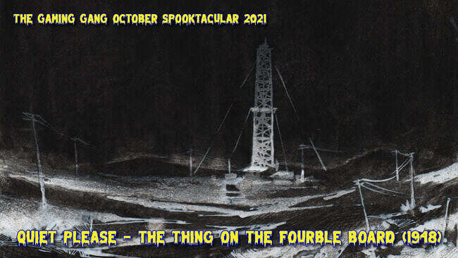 TGG Spooktacular 2021- Quiet Please: The Thing on the Fourble Board (1948)