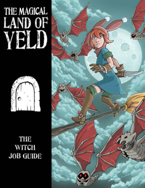 The Magical Land of Yeld: Witch Job Guide (Atarashi Games)