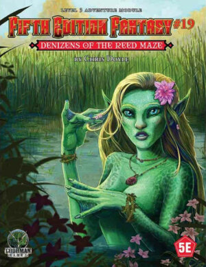 Fifth Edition Fantasy #19: Denizens of the Reed Maze (Goodman Games)