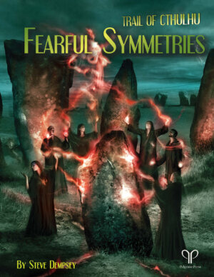 Trail of Cthulhu: Fearful Symmetries (Pelgrane Press)