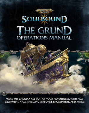 Warhammer Age of Sigmar: Soulbound - The Grund Operations Manual (Cubicle 7 Entertainment)