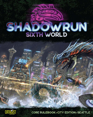 Shadowrun, Sixth World Core Rulebook City Edition - Seattle (Catalyst Game Labs)