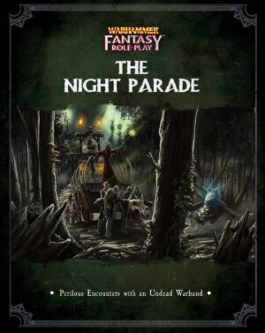 Warhammer Fantasy Roleplay: Night Parade (Cubicle 7 Entertainment)