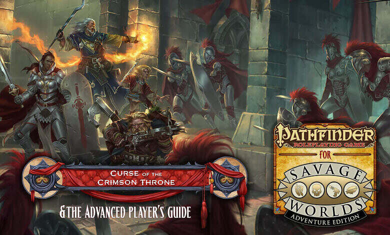 Pathfinder for Savage Worlds Advanced Players Guide and Curse of the Crimson Throne (Pinnacle Entertainment Group)