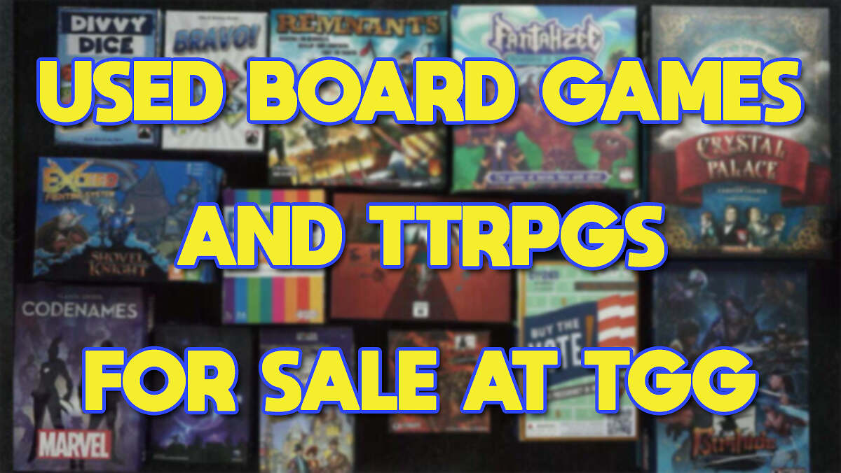 Used Board Games and TTRPGs for Sale at TGG