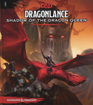 Dungeons & Dragons Dragonlance: Shadow of the Dragon Queen (Wizards of the Coast)