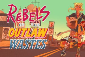Rebels of the Outlaw Wastes (Nerdy Pup Games)