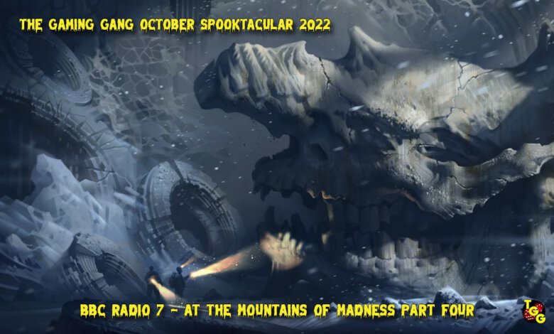 TGG October Spooktacular 2022 EP 23 BBC Radio 7 - At the Mountains of Madness Part Four 2010