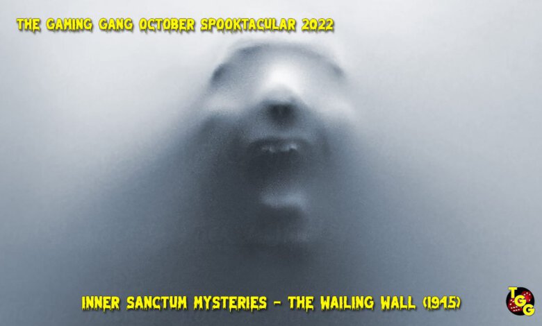 TGG October Spooktacular 2022 Inner Sanctum The Wailing Wall
