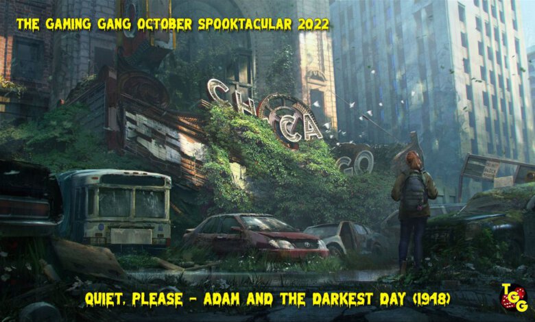 TGG October Spooktacular 2022 Quiet Please - Adam and the Darkest Day
