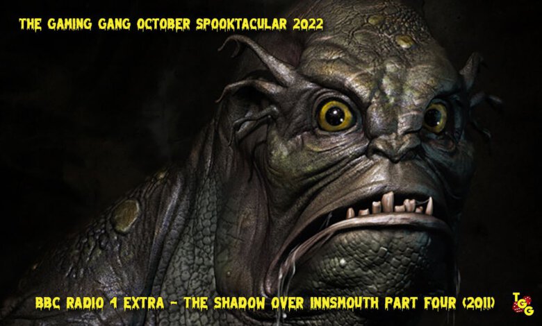 TGG Spooktacular 2022 The Shadow Over Innsmouth Part Four (2011)