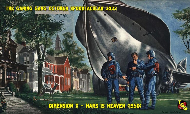The Gaming Gang Spooktacular 2022 10-07 Dimension X Mars is Heaven