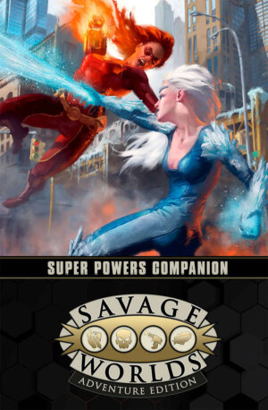 Savage Worlds: Super Powers Companion (Pinnacle Entertainment Group)