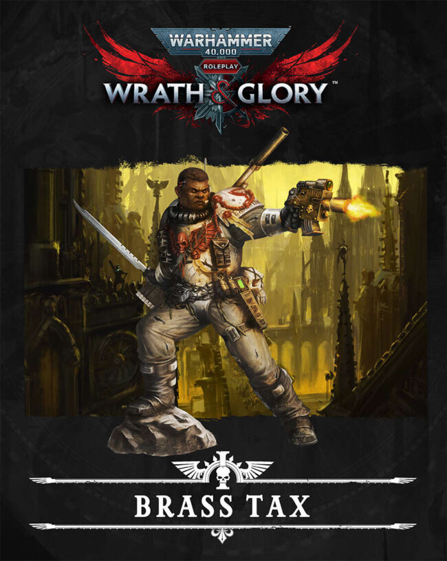 Warhammer 40k Roleplay Wrath & Glory: Brass Tax Is Out In Pdf - The 