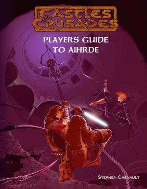 Castles & Crusades Players Guide to Aihrde (Troll Lord Games)