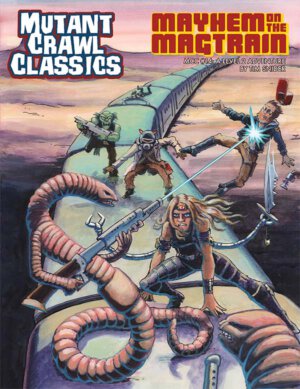 Mutant Crawl Classics #14: Mayhem on the Magtrain (Goodman Games)