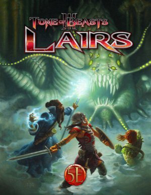 Tome of Beasts III: Lairs (Kobold Press)
