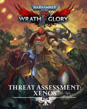 Warhammer 40K: Wrath & Glory - Threat Assessment: Xenos (Cubicle 7 Entertainment)
