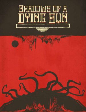Shadows of a Dying Sun (Gallant Knight Games)