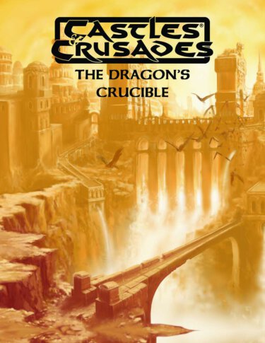 Castles & Crusades: The Dragons Crucible (Troll Lord Games)