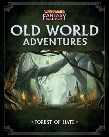 Warhammer Fantasy Roleplay: Old World Adventures - Forest of Hate (Cubicle 7 Entertainment)