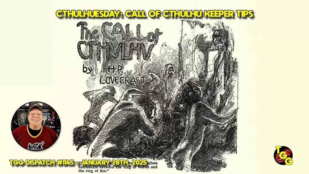 Cthulhuesday: Tips for Call of Cthulhu Keepers on Gaming Gang Dispatch #1145 post image